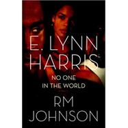 No One in the World A Novel by Harris, E. Lynn; Johnson, RM, 9781439178102