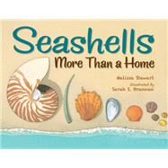 Seashells More Than a Home by Stewart, Melissa; Brannen, Sarah S., 9781580898102