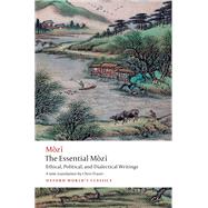 The Essential Mzi Ethical, Political, and Dialectical Writings by Mo Zi; Fraser, Chris, 9780198848103