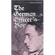 The German Officer's Boy by Greene, Harlan, 9780299208103
