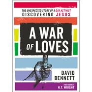 A War of Loves by Bennett, David, 9780310538103
