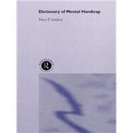 Dictionary of Mental Handicap by Lindsey,Mary P., 9780415028103