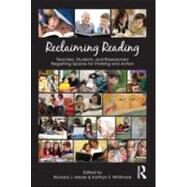 Reclaiming Reading: Teachers, Students, and Researchers Regaining Spaces for Thinking and Action by Meyer; Richard J, 9780415888103