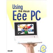 Using the Asus Eee PC by Lawrence, Bill, 9780789738103