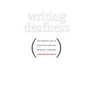 Writing Deafness by Krentz, Christopher, 9780807858103