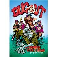 Dugout: The Zombie Steals Home: A Graphic Novel (Library Edition) by Morse, Scott; Morse, Scott, 9781338188103