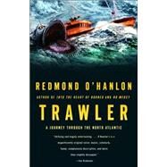 Trawler A Journey Through the North Atlantic by O'HANLON, REDMOND, 9781400078103