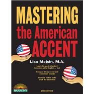 Mastering the American Accent by Mojsin, Lisa, 9781438008103