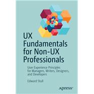 Ux Fundamentals for Non-ux Professionals by Stull, Edward, 9781484238103