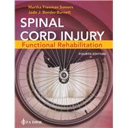 Spinal Cord Injury: Functional Rehabilitation by Somers, Martha; Bender-Burnett, Jade, 9781719648103