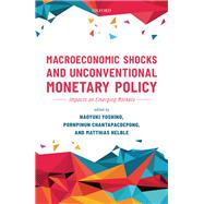 Macroeconomic Shocks and Unconventional Monetary Policy Impacts on Emerging Markets by Yoshino, Naoyuki; Chantapacdepong, Pornpinun; Helble, Matthias, 9780198838104