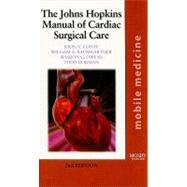 The Johns Hopkins Manual of Cardiac Surgical Care by Conte, John V., M.D.; Baumgartner, William A.; Dorman, Todd, M.D.; Owens, Sharon G., 9780323018104