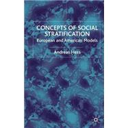 Concepts of Social Stratification European and American Models by Hess, Andreas, 9780333918104
