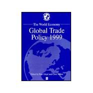 The World Economy Global Trade Policy 1999 by Lloyd, Peter; Milner, Chris, 9780631218104