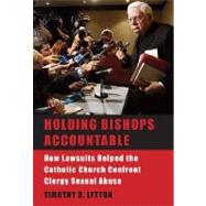 Holding Bishops Accountable by Lytton, Timothy D., 9780674028104