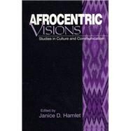 Afrocentric Visions Studies in Culture and Communication by Janice D. Hamlet, 9780761908104