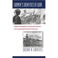 Women's Identities at War by Grayzel, Susan R., 9780807848104