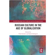 Russian Culture in the Age of Globalization by Strukov; Vlad, 9781138648104