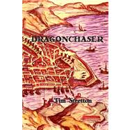 Dragonchaser by Stretton, Tim, 9781411648104