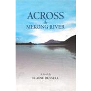Across the Mekong River by Russell, Elaine, 9781466338104