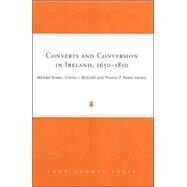 Converts and Conversion in Ireland, 1650-1850 by Brown, Michael; McGrath, Charles Ivar; Power, Thomas, 9781851828104