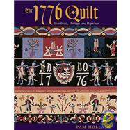 The 1776 Quilt Heartache, Heritage, and Happiness by Holland, Pam, 9781933308104