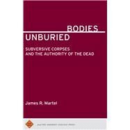 Unburied Bodies by Martel, James R., 9781943208104