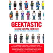 Geektastic Stories from the Nerd Herd by Black, Holly; Castellucci, Cecil, 9780316008105