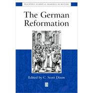 The German Reformation The Essential Readings by Dixon, C. Scott, 9780631208105