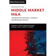 Middle Market M & A Handbook for Advisors, Investors, and Business Owners by Marks, Kenneth H.; Blees, Christian W.; Nall, Michael R.; Stewart, Thomas A., 9781119828105