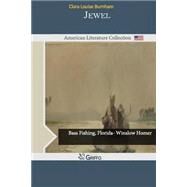Jewel by Burnham, Clara Louise, 9781502408105