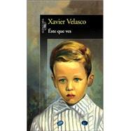 ste que ves / This Child You See by Velasco, Xavier, 9789707708105