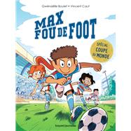 Max fou de foot - 3 histoires spciales Coupe du monde by Gwnalle Boulet, 9791036348105