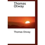 Thomas Otway by Otway, Thomas, 9780554458106