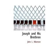 Joseph and His Brethren by Adamson, John L., 9780554768106