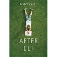 After Eli by RUPP, REBECCA, 9780763658106