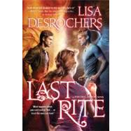 Last Rite by Desrochers, Lisa, 9780765328106