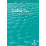 Large Deviations For Performance Analysis by Weiss, Alan; Shwartz, Adam, 9781138318106