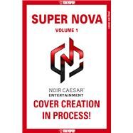 Super Nova, Volume 1 by Brown, Will; O'Bryant, Johnny; Watson, George; Watson, George; Williams, Kapers; Williams, Kapers, 9781427878106