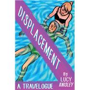 Displacement by Knisley, Lucy, 9781606998106
