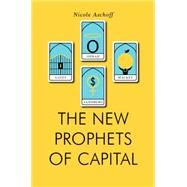 The New Prophets of Capital by Aschoff, Nicole, 9781781688106