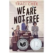 We Are Not Free by Traci Chee, 9780358668107