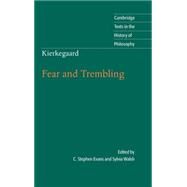 Kierkegaard: Fear and Trembling by Edited by C. Stephen Evans , Sylvia Walsh, 9780521848107
