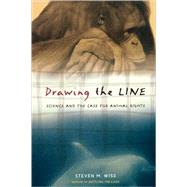 Drawing the Line Science and the Case for Animal Rights by Wise, Steven M., 9780738208107