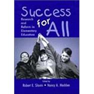 Success for All: Research and Reform in Elementary Education by Slavin, Robert E.; Madden, Nancy A.; Ross, Steven M.; Smith, Lana, 9780805838107