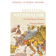 Debating Nationalism by Bieber, Florian, 9781350098107