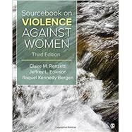 SOURCEBOOK ON VIOLENCE AGAINST WOMEN by Renzetti, Claire M.; Edleson, Jeffrey L.; Bergen, Raquel Kennedy, 9781483378107