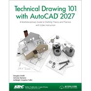 Technical Drawing 101 with AutoCAD 2027 by Congdon-Fuller, Ashleigh; Ramirez, Antonio; Smith, Douglas, 9781630578107