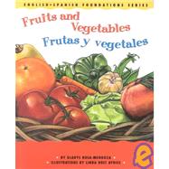 Fruits and Vegetables Frutas Y Vegetales by Rosa-Mendoza, Gladys, 9781931398107