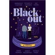 Blackout by Dhonielle Clayton; Tiffany D. Jackson; Nic Stone; Angie Thomas; Ashley Woodfolk; Nicola Yoon, 9780063088108